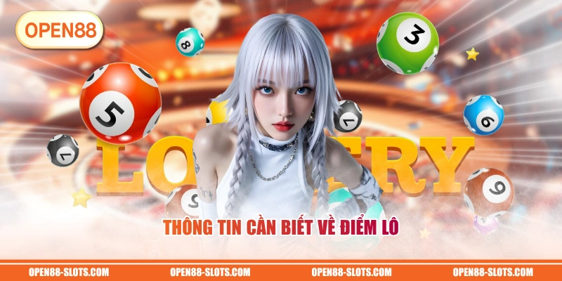 Thông tin cần biết về điểm lô